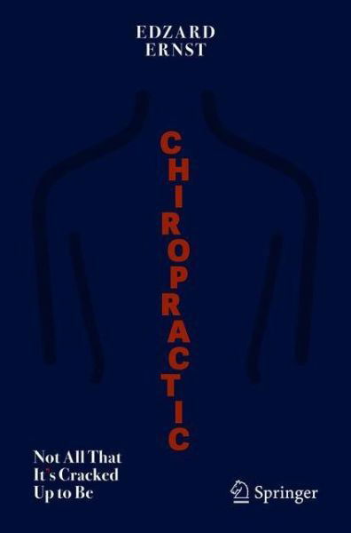 Cover for Edzard Ernst · Chiropractic: Not All That It's Cracked Up to Be (Paperback Bog) [1st ed. 2020 edition] (2020)