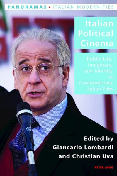 Cover for Italian Political Cinema: Public Life, Imaginary, and Identity in Contemporary Italian Film - Italian Modernities (Paperback Book) [New edition] (2016)