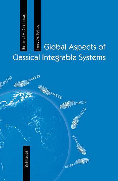 Cover for Richard H. Cushman · Global Aspects of Classical Integrable Systems (Paperback Book) [Softcover reprint of the original 1st ed. 1997 edition] (2012)