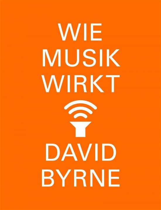 Cover for Byrne · Wie Musik wirkt (Book)