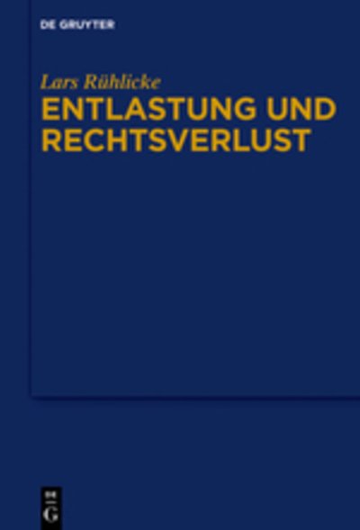 Cover for Rühlicke · Entlastung und Rechtsverlust (Buch) (2015)