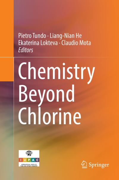 Chemistry Beyond Chlorine -  - Książki - Springer International Publishing AG - 9783319807171 - 22 kwietnia 2018