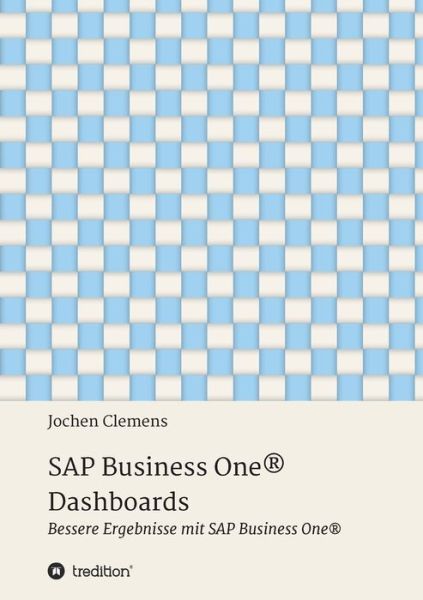 SAP Business One® Dashboards - Clemens - Książki - - 9783347077171 - 20 maja 2020
