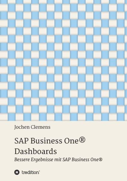 SAP Business One® Dashboards - Clemens - Bücher -  - 9783347077171 - 20. Mai 2020