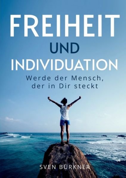 Cover for Sven Burkner · Freiheit und Individuation (Paperback Book) (2021)