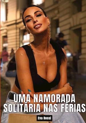 Cover for Eva Rossi · Uma namorada solitária nas férias (Bog) (2024)