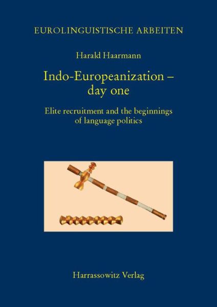 Cover for Harald Haarmann · Indo-europeanization - Day One: Elite Recruitment and the Beginnings of Language Politics (Eurolinguistische Arbeiten) (Paperback Book) (2012)