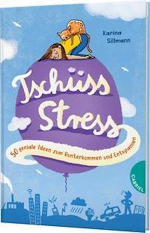 Cover for Karina Sillmann · Tschüss, Stress! (Hardcover Book) (2022)