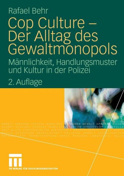 Cover for Rafael Behr · Cop Culture - Der Alltag Des Gewaltmonopols: Mannlichkeit, Handlungsmuster Und Kultur in Der Polizei (Paperback Book) [2nd 2. Aufl. 2008 edition] (2008)