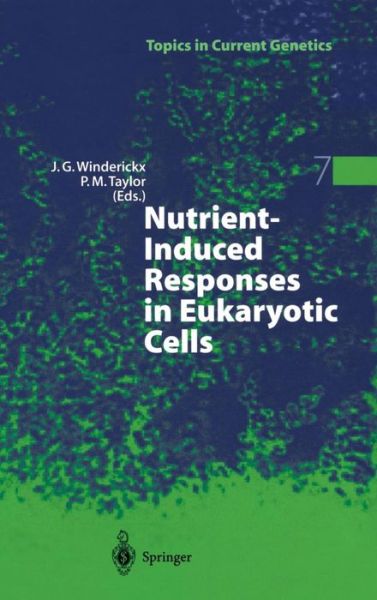 Cover for J Winderickx · Nutrient-Induced Responses in Eukaryotic Cells - Topics in Current Genetics (Hardcover Book) [2004 edition] (2004)