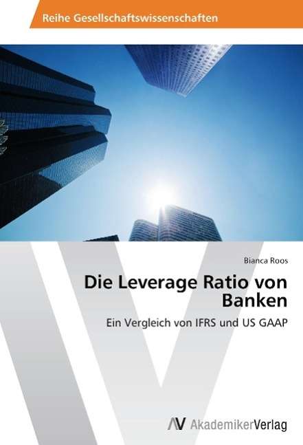 Cover for Roos · Die Leverage Ratio von Banken (Book)