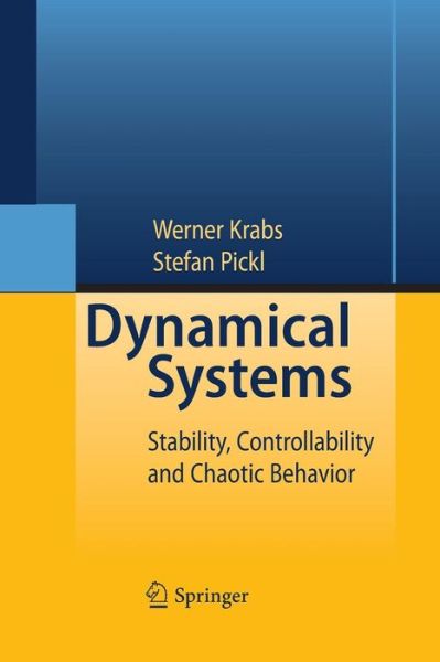 Dynamical Systems: Stability, Controllability and Chaotic Behavior - Werner Krabs - Books - Springer-Verlag Berlin and Heidelberg Gm - 9783642435171 - December 13, 2014