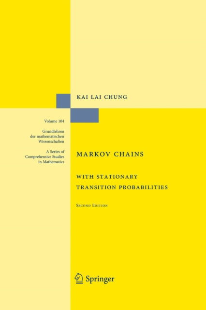 Cover for Kai Lai Chung · Markov Chains: With Stationary Transition Probabilities - Grundlehren der mathematischen Wissenschaften (Paperback Book) [Softcover reprint of the original 2nd ed. 1967 edition] (2012)