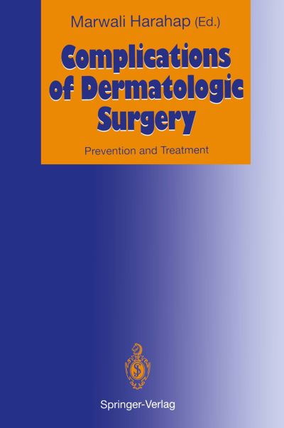 Cover for Marwali Harahap · Complications of Dermatologic Surgery: Prevention and Treatment (Paperback Book) [Softcover reprint of the original 1st ed. 1993 edition] (2011)