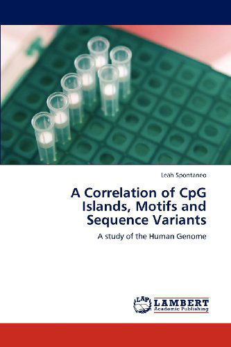 Cover for Leah Spontaneo · A Correlation of Cpg Islands, Motifs and Sequence Variants: a Study of the Human Genome (Paperback Book) (2012)