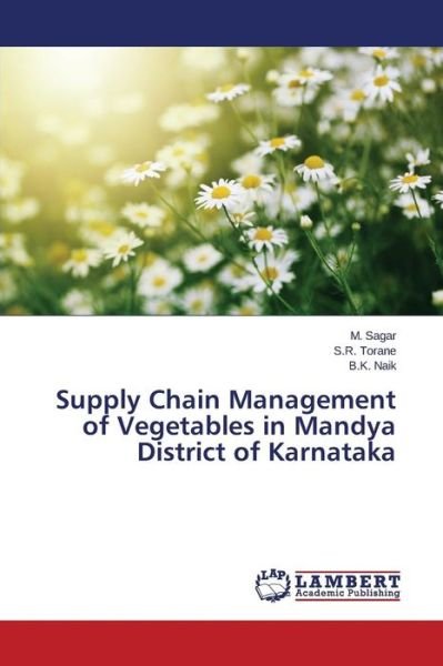 Cover for Sagar M · Supply Chain Management of Vegetables in Mandya District of Karnataka (Paperback Bog) (2015)