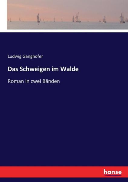 Cover for Ganghofer · Das Schweigen im Walde (Buch) (2017)