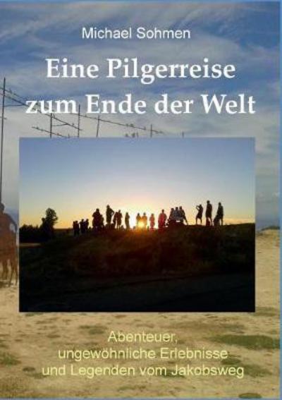 Cover for Sohmen · Eine Pilgerreise zum Ende der We (Book) (2017)