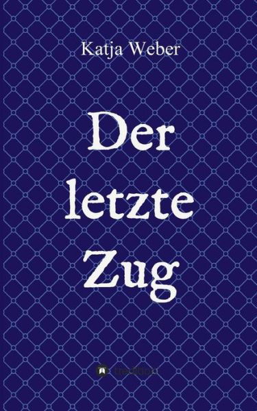 Cover for Weber · Der letzte Zug (Bok) (2018)