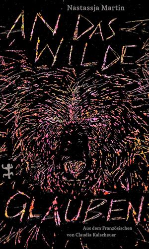 An das Wilde glauben - Nastassja Martin - Books - Matthes & Seitz Berlin - 9783751801171 - March 30, 2023