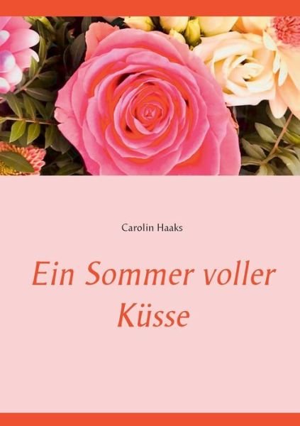 Cover for Carolin Haaks · Ein Sommer voller Kusse (Paperback Book) (2020)