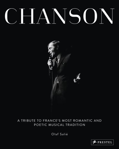 Cover for Olaf Salie · Chanson: A Tribute to France's Most Romantic and Poetic Musical Tradition (Hardcover Book) (2021)