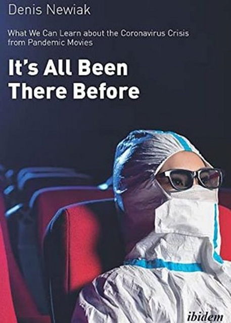 Cover for Denis Newiak · It’s All Been There Before: What We Can Learn about the Coronavirus from Pandemic Movies (Paperback Book) [New edition] (2021)