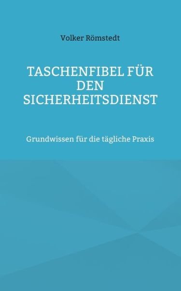 Taschenfibel für den Sicherhei - Römstedt - Books -  - 9783839107171 - December 6, 2022