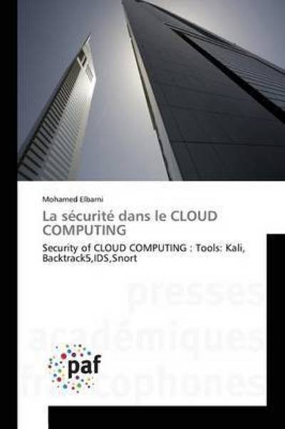 Cover for Elbarni Mohamed · La Securite Dans Le Cloud Computing (Paperback Book) (2018)