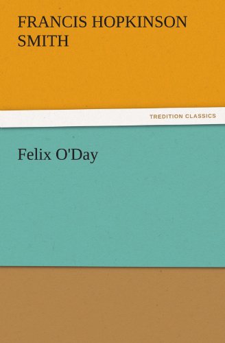 Cover for Francis Hopkinson Smith · Felix O'day (Tredition Classics) (Paperback Book) (2011)