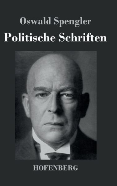 Cover for Oswald Spengler · Politische Schriften (Hardcover Book) (2016)