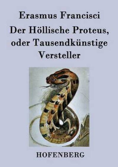 Cover for Erasmus Francisci · Der Hollische Proteus, Oder Tausendkunstige Versteller (Paperback Book) (2015)