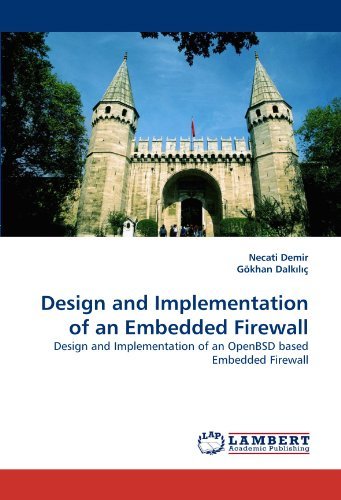 Design and Implementation of an Embedded Firewall - Necati Demir - Livres - LAP Lambert Academic Publishing - 9783844325171 - 2 mai 2011