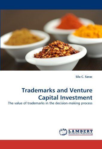 Cover for Sila C. Sarac · Trademarks and Venture Capital Investment: the Value of Trademarks in the Decision-making Process (Taschenbuch) (2011)