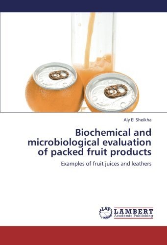 Cover for Aly El Sheikha · Biochemical and Microbiological Evaluation of Packed Fruit Products: Examples of Fruit Juices and Leathers (Paperback Book) (2012)