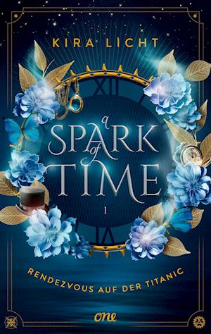 A Spark Of Time Bd01 Rendezvous Auf Der Titanic - Kira Licht - Books - - 9783846602171 -