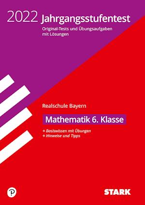 STARK Jahrgangsstufentest Realschule 2022 - Mathematik 6. Klasse - Bayern - Stark Verlag GmbH - Książki - Stark Verlag GmbH - 9783849052171 - 14 lutego 2022