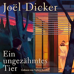 Cover for Joël Dicker · Ein ungezähmtes Tier (Audiobook (płyta CD)) (2025)