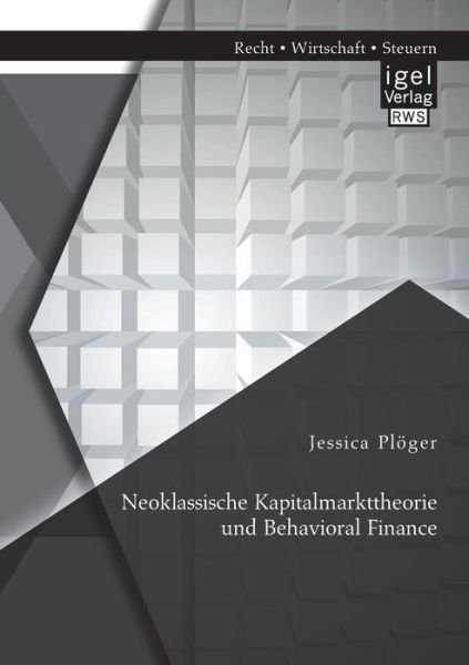 Cover for Jessica Ploger · Neoklassische Kapitalmarkttheorie Und Behavioral Finance (Paperback Book) [German edition] (2014)