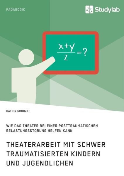 Theaterarbeit mit schwer trauma - Grodzki - Bøger -  - 9783960957171 - 11. december 2019