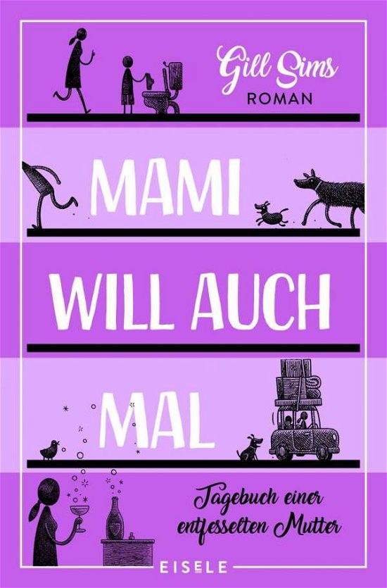 Mami will auch mal! - Gill Sims - Böcker - Julia Eisele Verlag GmbH - 9783961611171 - 2 augusti 2021