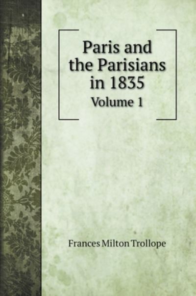 Cover for Frances Milton Trollope · Paris and the Parisians in 1835 (Hardcover Book) (2020)