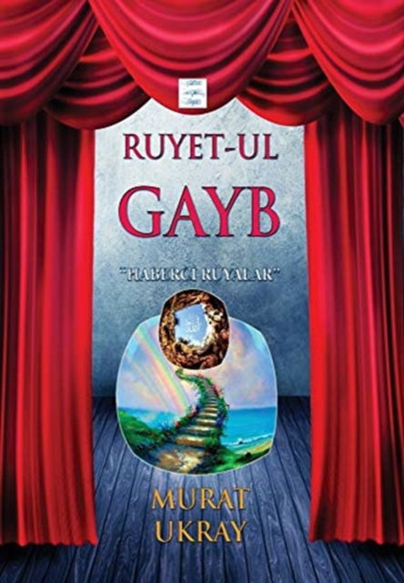 Cover for Murat Ukray · Ruyet-ul Gayb: Haberci Ruyalar - K&amp;#305; yamet Gercekli&amp;#287; i Kulliyat&amp;#305; (Hardcover Book) (2014)