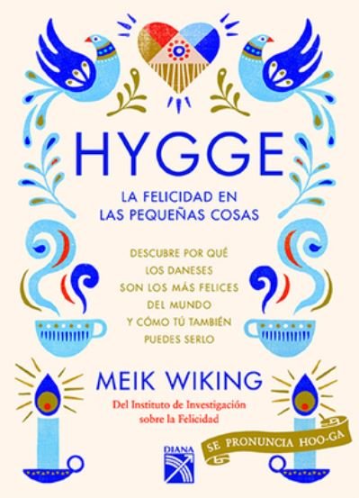 Cover for Meik Wiking · Hygge. La Felicidad En Las Pequenas Cosas (Taschenbuch) (2019)