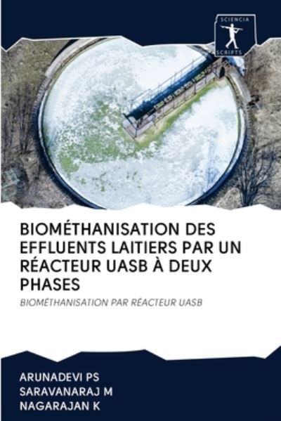 Cover for Arunadevi Ps · Biomethanisation Des Effluents Laitiers Par Un Reacteur Uasb A Deux Phases (Paperback Book) (2020)