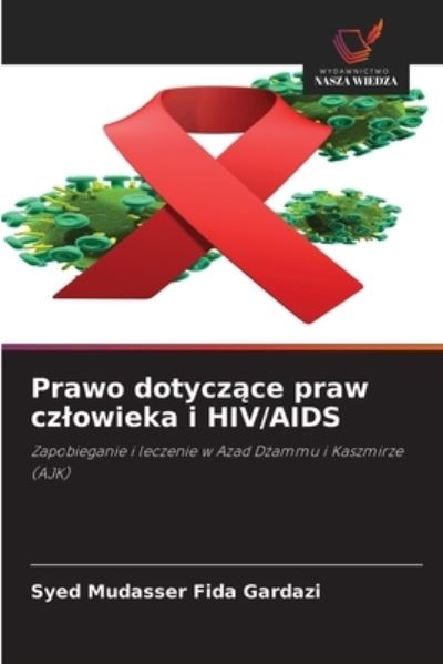 Cover for Syed Mudasser Fida Gardazi · Prawo dotycz?ce praw czlowieka i HIV / AIDS (Paperback Book) (2021)