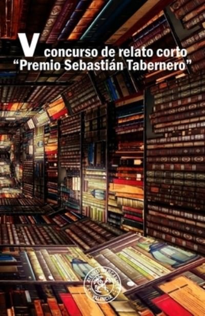 Cover for Varios Autores · V Concurso de Relato Corto 'Premio Sebastian Tabernero' (Paperback Book) (2020)
