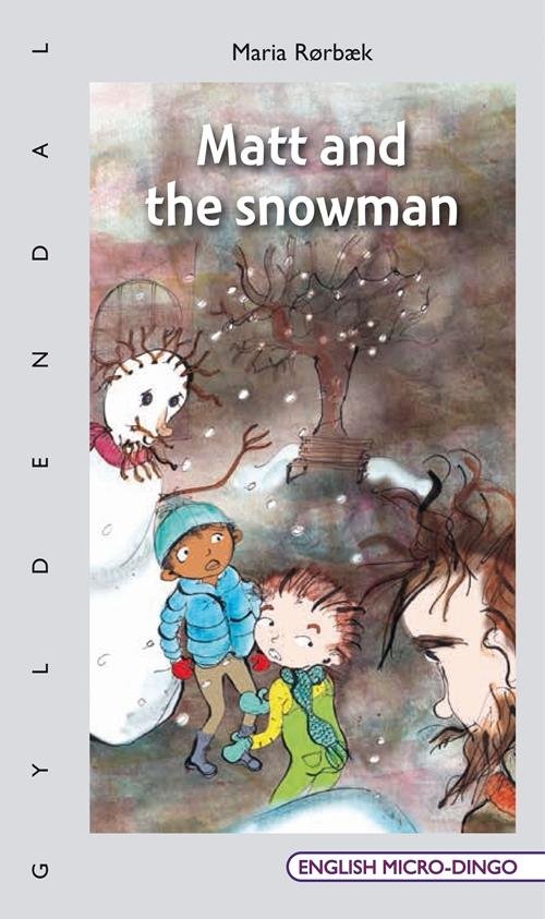 Cover for Maria Rørbæk · English Micro-Dingo - Primært til 1.-3. klasse: Matt and the snowman (Sewn Spine Book) [1.º edición] (2014)