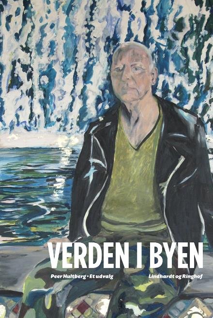 Cover for Peer Hultberg · Verden i byen (Sewn Spine Book) [2e uitgave] (2017)