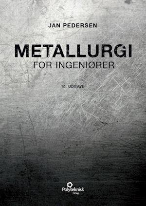 Cover for Jan Pedersen · Metallurgi for ingeniører (Hardcover Book) [10º edição] (2022)